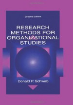 Research Methods for Organizational Studies - Donald P. Schwab