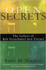 Open Secrets: The Letters of Reb Yerachmiel ben Yisrael - Rami M. Shapiro