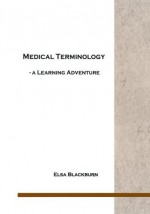 Medical Terminology - A Learning Adventure - Elizabeth Blackburn