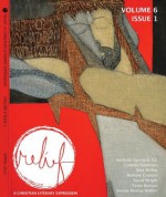 Relief: A Christian Literary Expression | Issue 6.1 - Max Harris, Jeanne Murray Walker, Marjorie Maddox Hafer, Nick McRae, David Wright, Camille Godison, Anthony R. Lusvardi, J F Speed, Marcy Rae Johnson, Brad Fruhauff, Willy Conley