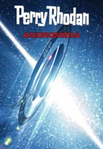 Perry Rhodan: Andromeda (Sammelband) (Perry Rhodan Taschenbuch) (German Edition) - Hubert Haensel, Leo Lukas, Ernst Vlcek, Frank Böhmert, Frank Borsch, Uwe Anton