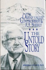 The Owens Valley Controversy and A. A. Brierly: The Untold Story - Robert Pearce