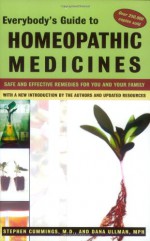 Everybody's Guide to Homeopathic Medicines - Stephen Cummings, Dana Ullman