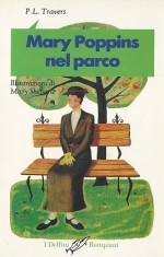 Mary Poppins nel parco - P.L. Travers, Mary Shepard, Bruno Oddera