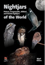 Nightjars, Potoos, Frogmouths, Oilbird, and Owlet-nightjars of the World - Nigel Cleere