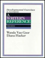 Developmental Exercises to Accompany a Writers Reference - Wanda Van Goor, Diana Hacker