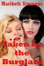 Taken by the Burglars: An FFM Threesome Sex Erotica Story - Maribeth Simmons