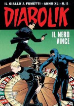 Diabolik anno XL n. 5: Il nero vince - Mario Gomboli, Tito Faraci, Giorgio Montorio, Sergio Zaniboni, Paolo Zaniboni