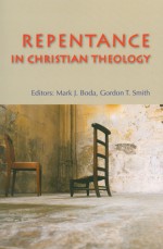 Repentance In Christian Theology - Mark J. Boda