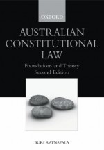 Australian Constitution Law: Foundations and Theory - Suri Ratnapala