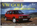 Vw Golf and Derivatives Including Convertible, Jetta, Scirocco and Corrado: A Collectors Guide (A Collector's Guide) - John Blunsden