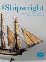 Shipwright 2013: The International Annual of Maritime History and Ship Modelmaking - John Bowen