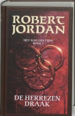 De Herrezen Draak (Het Rad des Tijds, #3) - Robert Jordan, Johan-Martijn Flaton