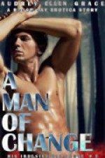 A Man of Change (His Irresistible Force #3) - Audrey Ellen Grace