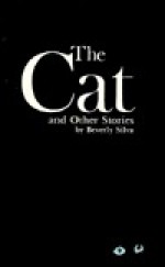 The Cat and Other Stories - Beverly Silva