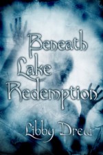 Beneath Lake Redemption - Libby Drew