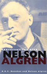 Conversations with Nelson Algren - H.E.F. Donohue, Nelson Algren