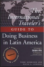 The International Traveler's Guide to Doing Business in Latin America - Terri Morrison, Wayne A. Conaway