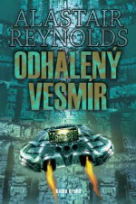 Odhalený vesmír 2 (Odhalený vesmír, #1) - Alastair Reynolds, Jana Oščádalová, Jan Oščádal