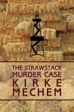 The Strawstack Murder Case (a Frame for Murder) - Kirke Field Mechem, Curtis Evans