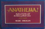 Anathema!: Medieval Scribes and the History of Book Curses - Marc Drogin