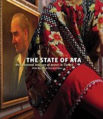 The State of Ata (The contested imagery of power in Turkey) - Mike Mandel, Chantal Zakari