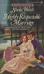 Highly Respectable Marriage (Signet) - Sheila Walsh