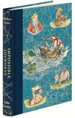 Impossible Journeys - Folio Society Edition - Mathew Lyons, Neil Gower