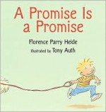 A Promise Is a Promise - Florence Parry Heide, Tony Auth