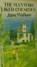 The Man Who Liked Couscous - Jane Wallace