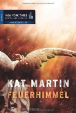 Feuerhimmel [Against the Fire] - Kat Martin, Constanze Suhr