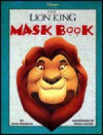 The Lion King Mask Book - Gina Ingoglia, Franc Mateu