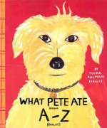 What Pete Ate from A to Z - Maira Kalman