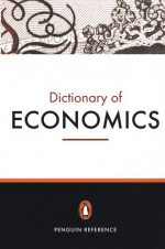 The Penguin Dictionary of Economics - Graham Bannock, Evan Davis, R.E. Baxter