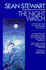 The Night Watch - Sean Stewart