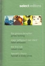 Reader's Select Editions 2010 - The Geneva Deception, Major Pettigrew's Last Stand, The First Rule, Hannah's Choice - James Twining, Helen Simonson, Robert Crais, Hannah Jones, Kirsty Jones