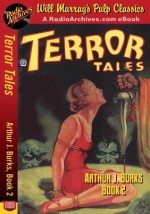 Terror Tales Arthur J. Burks, Book 2 - Arthur J. Burks, RadioArchives.com, Will Murray