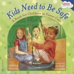 Kids Need to Be Safe: A Book for Children in Foster Care - Julie Nelson