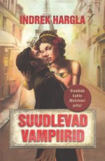 Suudlevad vampiirid - Indrek Hargla, Jüri Kallas