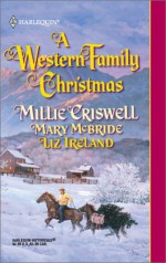 A Western Family Christmas (Harlequin Historical, #579) - Millie Criswell, Mary McBride, Liz Ireland