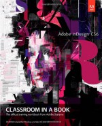 Adobe InDesign CS6 Classroom in a Book - Adobe Creative Team