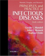 Principles and Practice of Infectious Diseases: 2-Volume Set - Gerald L. Mandell, Raphael Dolin