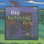 Big Belching Bog - Phyllis Root, Betsy Bowen