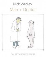 Man + Doctor - Nick Wadley