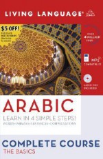 Complete Arabic: The Basics (Book and CD Set): Includes Coursebook, 3 Audio CDs, and Guide to Arabic Script - Amine Bouchentouf, Rym Bettaieb, Living Language