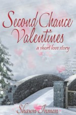 Second Chance Valentines (Second Chance Love Story) - Shawn Inmon