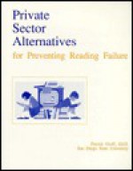 Private Sector Alternatives for Preventing Reading Failure - Patrick Groff