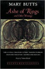 Ashe of Rings: And Other Writings (Recovered Classics) (Recovered Classics) - Mary Butts, Nathalie Blondell