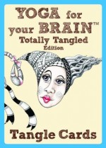 Yoga for Your Brain Totally Tangled Edition: Tangle Cards (Design Originals) - Sandy Steen Bartholomew