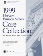 Harvard Business School Core Collection: An Author, Title, and Subject Guide - Harvard Business Review, Baker Library